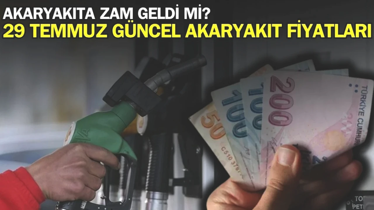 Akaryakıt Fiyatlarına Şok Zam! 29 Temmuz 2025 Güncel Benzin, Motorin ve LPG Liste!