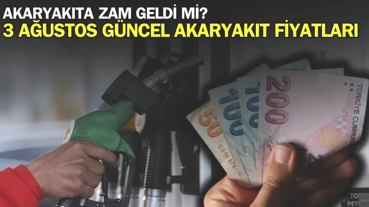 3 Ağustos 2025 Akaryakıt Fiyatlarına Yeni Zam! Benzin, Motorin ve LPG Güncel Fiyatlar